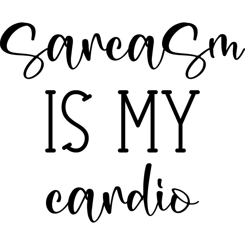Sarcasm Is My Cardio Vinyl Sticker/Decal