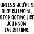 Unless You're A Search Engine Vinyl Sticker/Decal