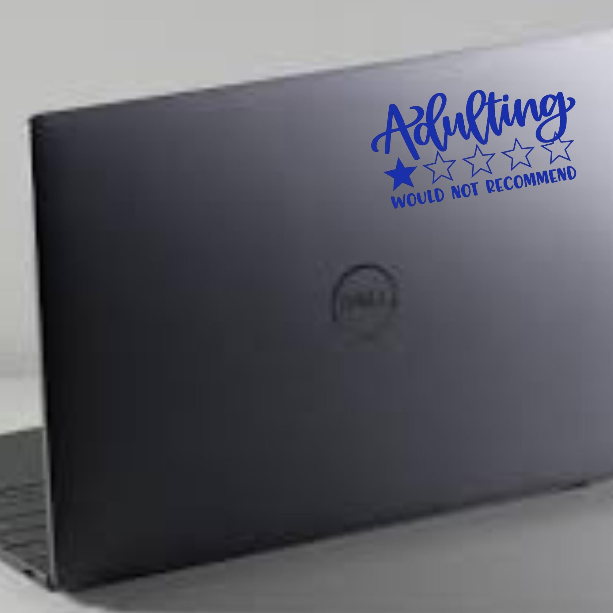 Adulting Would Not Recommend Vinyl Sticker