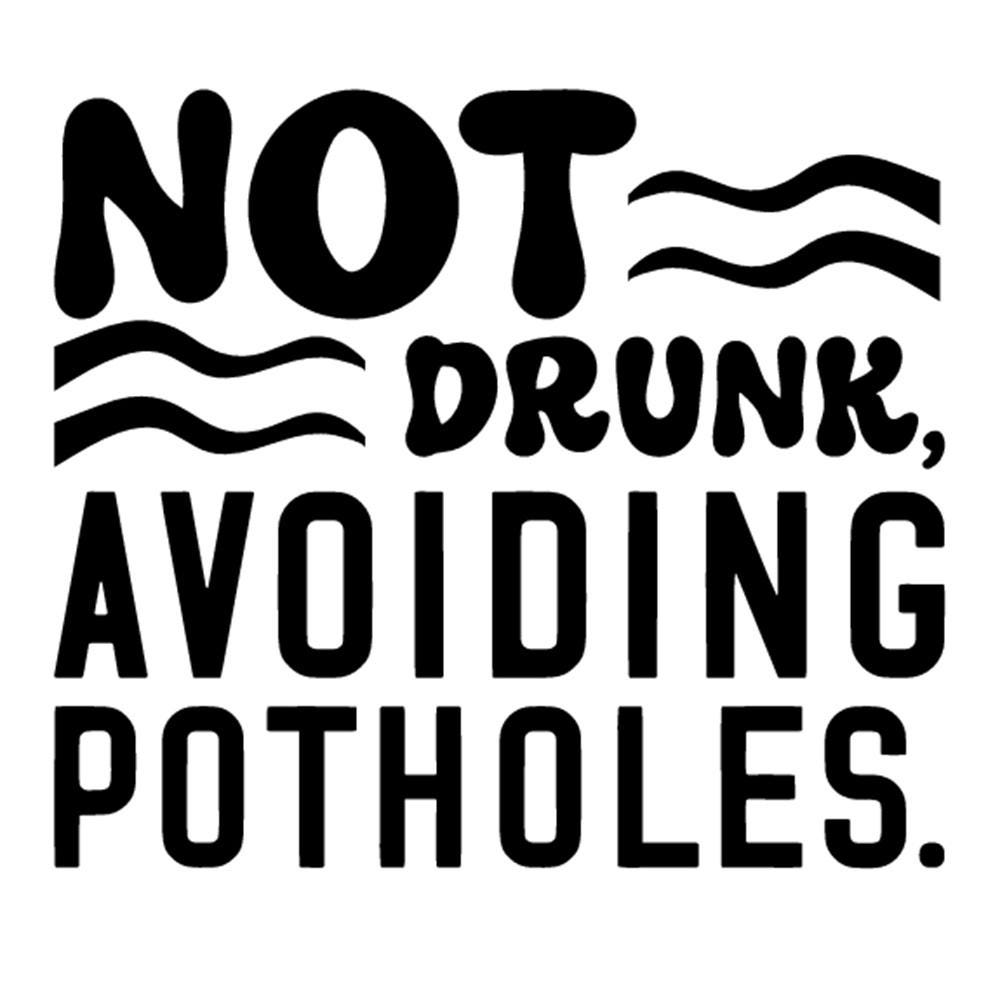 Not Drunk Avoiding Potholes Vinyl Sticker