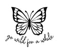 Go Wild For a While Vinyl Sticker