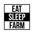 Eat Sleep Farm Vinyl Sticker