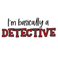 I'm Basically A Detective Vinyl Sticker