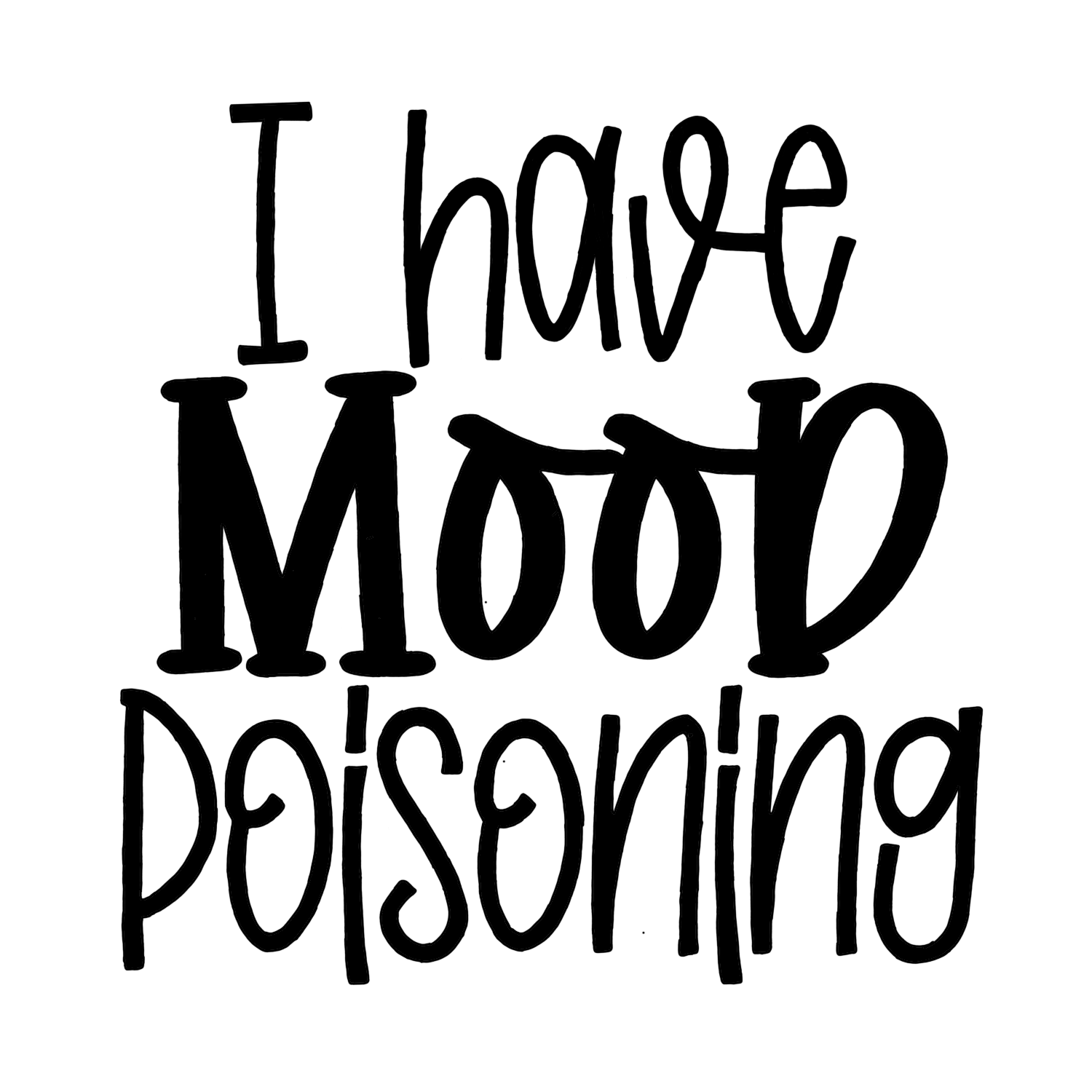 I Have Mood Poisoning Vinyl Sticker/Decal